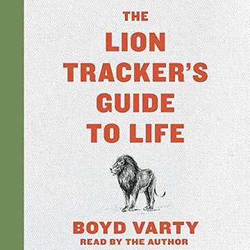 The Lion Tracker’s Guide to Life [Audiobook]