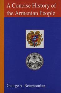 A Concise History of the Armenian People From Ancient Times to the Present
