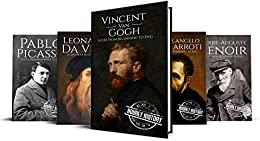 Biographies of Artists Vincent van Gogh, Leonardo da Vinci, Michelangelo Buonarroti, Pierre-Auguste Renoir, Pablo Picasso