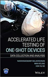 Accelerated Life Testing of One-shot Devices Data Collection and Analysis