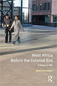 West Africa before the Colonial Era A History to 1850