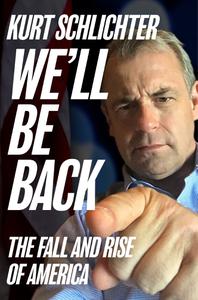 We’ll Be Back The Fall and Rise of America