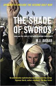 The Shade of Swords Jihad and the Conflict between Islam and Christianity