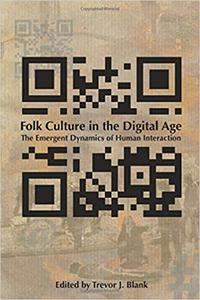 Folk Culture in the Digital Age The Emergent Dynamics of Human Interaction