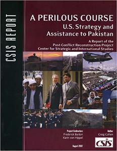 A Perilous Course U.S. Strategy and Assistance to Pakistan