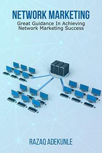 NETWORK MARKETING Great Guidance in Achieving Network Marketing Success