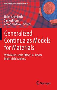 Generalized Continua as Models for Materials with Multi-scale Effects or Under Multi-field Actions