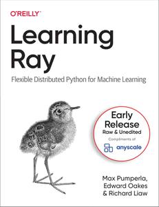 Learning Ray Flexible Distributed Python for Machine Learning (Sixth Early Release)