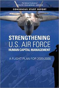 Strengthening U.S. Air Force Human Capital Management A Flight Plan for 2020-2030