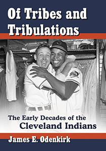 Of Tribes and Tribulations The Early Decades of the Cleveland Indians