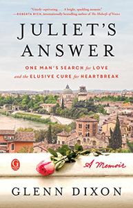 Juliet's Answer One Man's Search for Love and the Elusive Cure for Heartbreak 