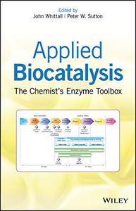 Applied Biocatalysis The Chemist’s Enzyme Toolbox