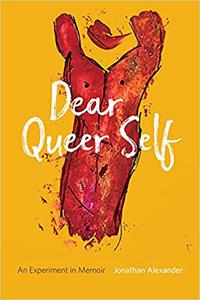 Dear Queer Self An Experiment in Memoir