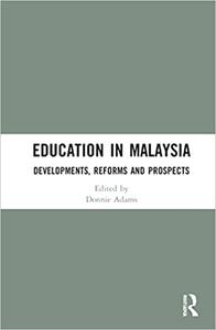 Education in Malaysia Developments, Reforms and Prospects