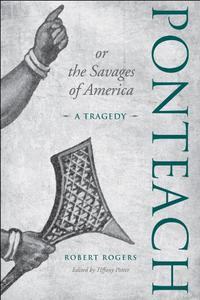 Ponteach, or the Savages of America A Tragedy