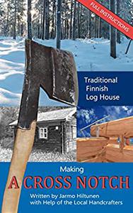 Traditional Finnish Log House - Making a Cross Notch