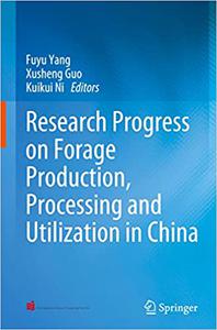 Research Progress on Forage Production, Processing and Utilization in China