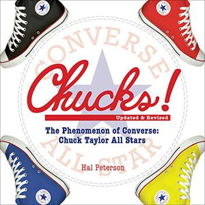 Chucks! The Phenomenon of Converse Chuck Taylor All Stars