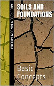 SOILS AND FOUNDATIONS Basic Concepts
