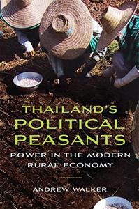 Thailand's Political Peasants Power in the Modern Rural Economy