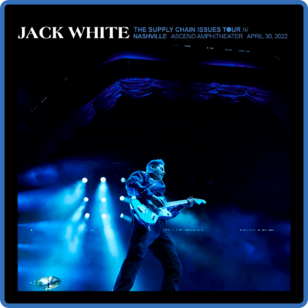 Jack White - 2022-04-30 Ascend Amphitheater, Nashville, TN (2022)