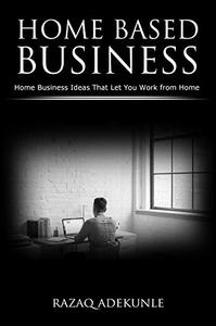 HOME BASED BUSINESS Home Business Ideas That Let You Work from Home