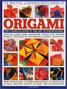 The Practical Illustrated Encyclopedia of Origami The Complete Guide To The Art Of Papermaking
