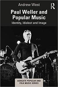 Paul Weller and Popular Music Identity, Idiolect and Image