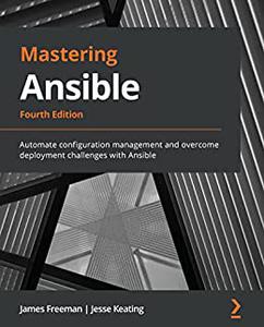 Mastering Ansible Automate configuration management and overcome deployment challenges with Ansible 