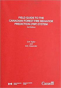 Field guide to the Canadian Forest Fire Behavior Prediction (FBP) System, 3rd edition