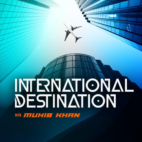 Muhib Khan - International Destinations 082 (2022-08-25)