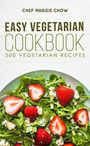 Easy Vegetarian Cookbook 200 Vegetarian Recipes