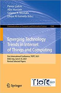 Emerging Technology Trends in Internet of Things and Computing First International Conference, TIOTC 2021, Erbil, Iraq,