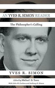 An Yves R. Simon Reader The Philosopher's Calling