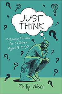 Just Think Philosophy Puzzles for Children Aged 9 to 90