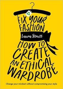 Fix Your Fashion How to Create an Ethical Wardrobe