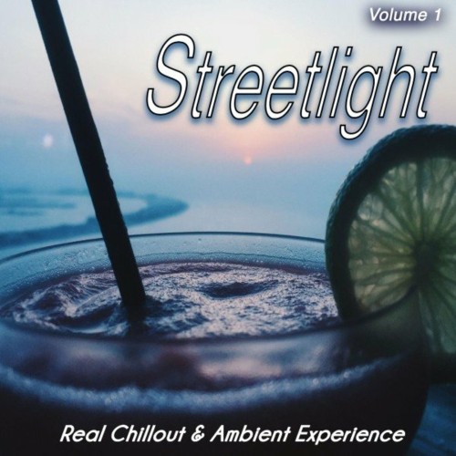 Streetlight, Vol. 1 (Real Chillout & Ambient Experience) (2022)