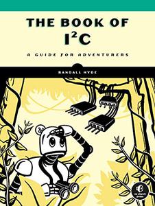 The Book of I²C A Guide for Adventurers