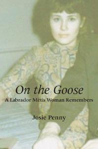 On the Goose A Labrador Métis Woman Remembers