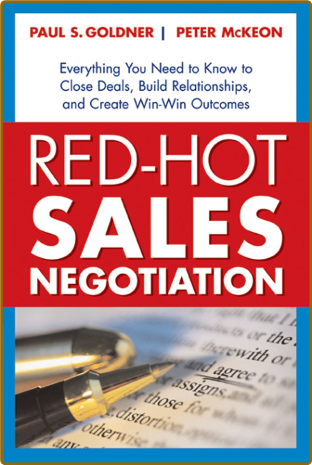  Red-Hot Sales Negotiation - Everything You Need to Know to Close Deals, Build Rel... 54fbfc389c4d3adce4b65b76e48faa23