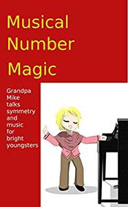 Musical Number Magic grandpa mike talks symmetry and music for bright youngsters