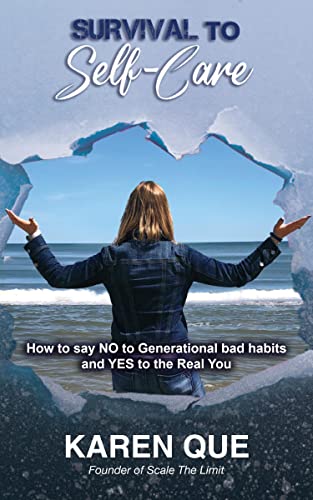 Survival to Self-Care - How to say NO to generational bad habits and YES to the real you