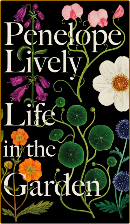 Life in the Garden by Penelope Lively