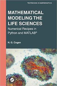Mathematical Modeling the Life Sciences Numerical Recipes in Python and MATLAB®