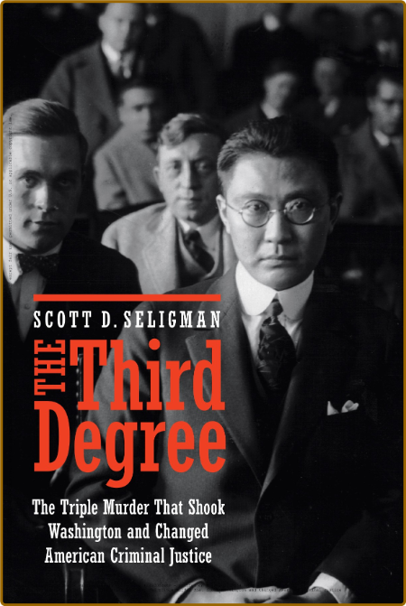  The Third Degree - The Triple Murder That Shook Washington and Changed American C... 965a9c03ebd2a8619c32d99c80e18738