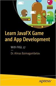 Learn JavaFX Game and App Development With FXGL 17