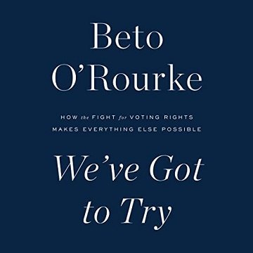 We’ve Got to Try How the Fight for Voting Rights Makes Everything Else Possible [Audiobook]