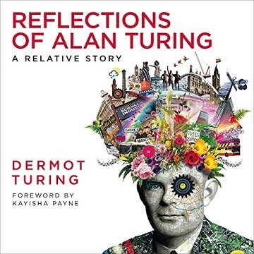Reflections of Alan Turing A Relative Story [Audiobook]