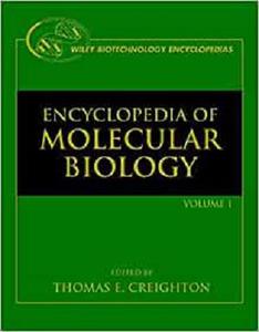 Encyclopedia of Molecular Biology (Wiley Biotechnology Encyclopedias)