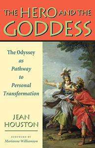 The Hero and the Goddess The Odyssey as Pathway to Personal Transformation